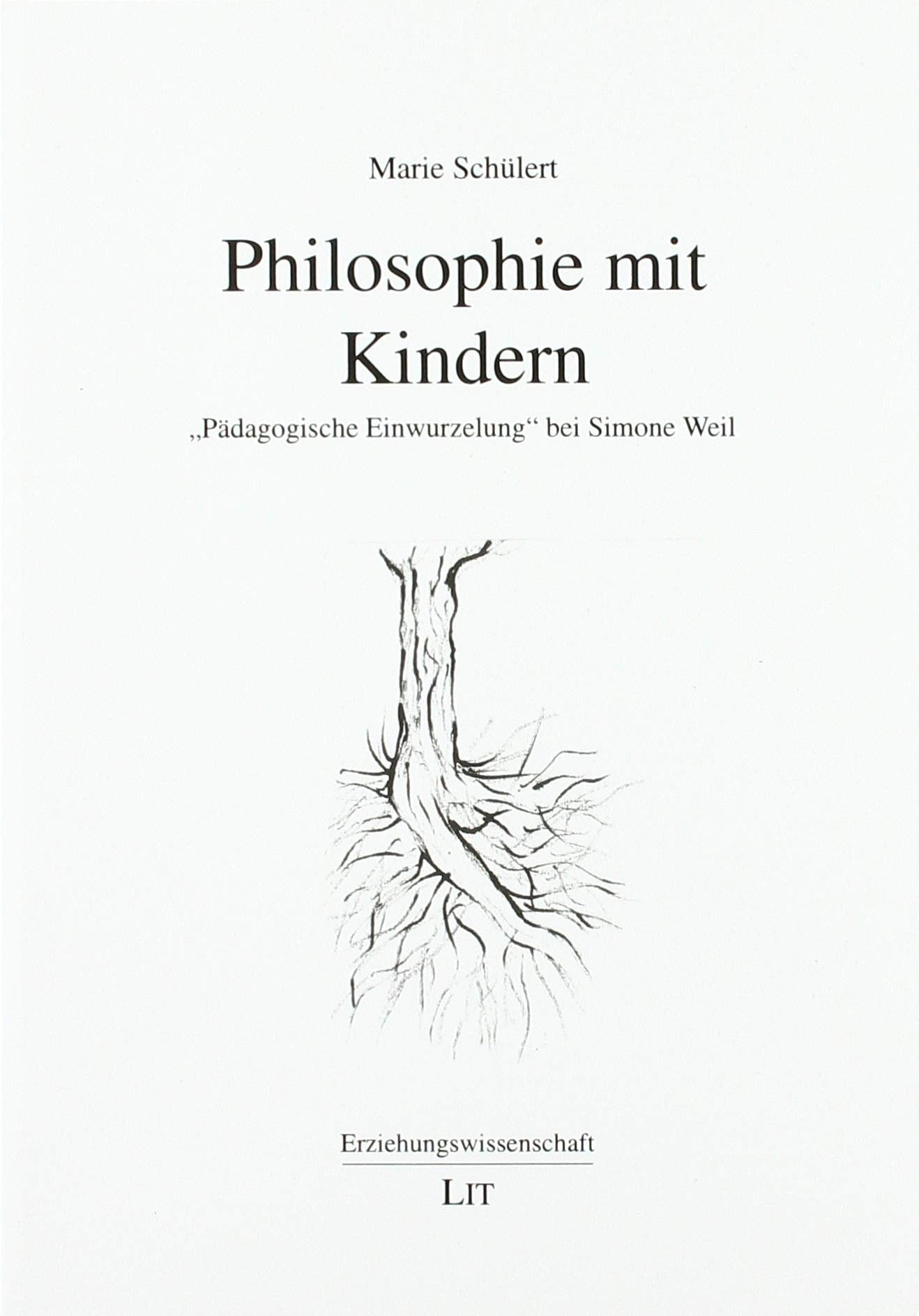 Philosophie mit Kindern: 'Pädagogische Einwurzelung' bei Simone Weil Books