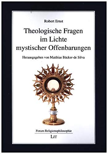 Theologische Fragen im Lichte mystischer Offenbarungen Religion & Esotericism