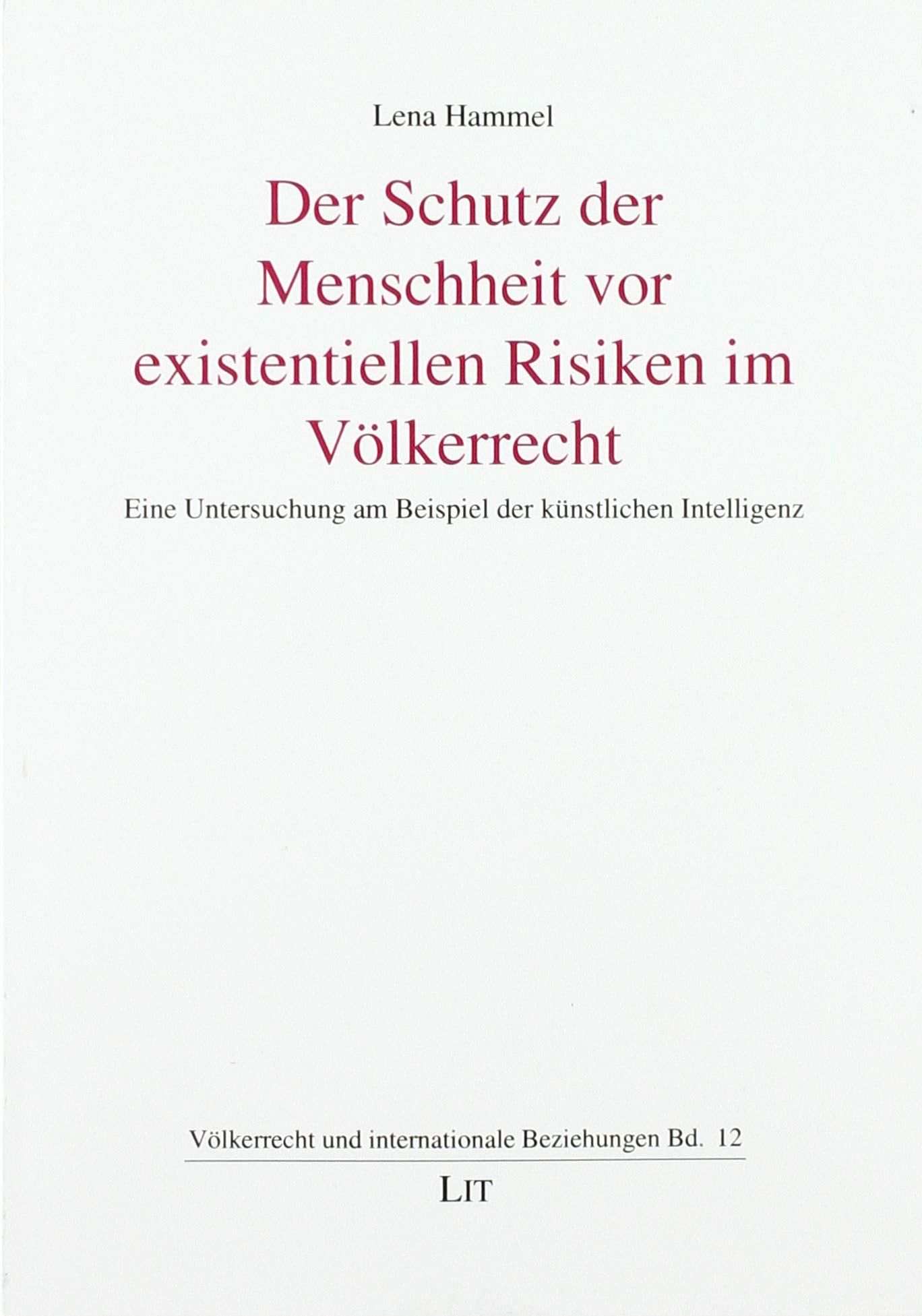 Der Schutz der Menschheit vor existentiellen Risiken im Völkerrecht Law