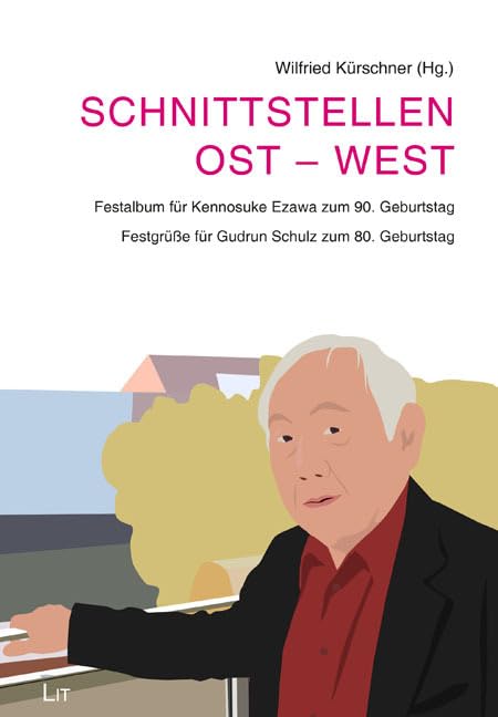 Schnittstellen Ost - West: Festalbum für Kennosuke Ezawa zum 90. Geburtstag. Festgrüße für Gudrun Schulz zum 80. Geburtstag. Sonderband 8 book