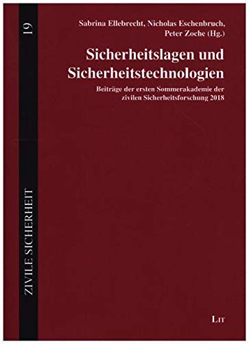Sicherheitslagen und Sicherheitstechnologien: Beiträge der ersten Sommerakademie der zivilen Sicherheitsforschung 2018 Law