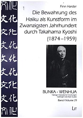 Die Bewahrung des Haiku als Kunstform im Zwanzigsten Jahrhundert durch Takahama Kyoshi (1874-1959) Books