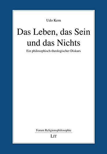 Das Leben, das Sein und das Nichts: Ein philosophisch-theologischer Diskurs Books