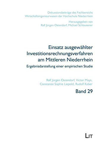 Einsatz ausgewählter Investitionsrechnungsverfahren am Mittleren Niederrhein: Ergebnisdarstellung einer empirischen Studie Law