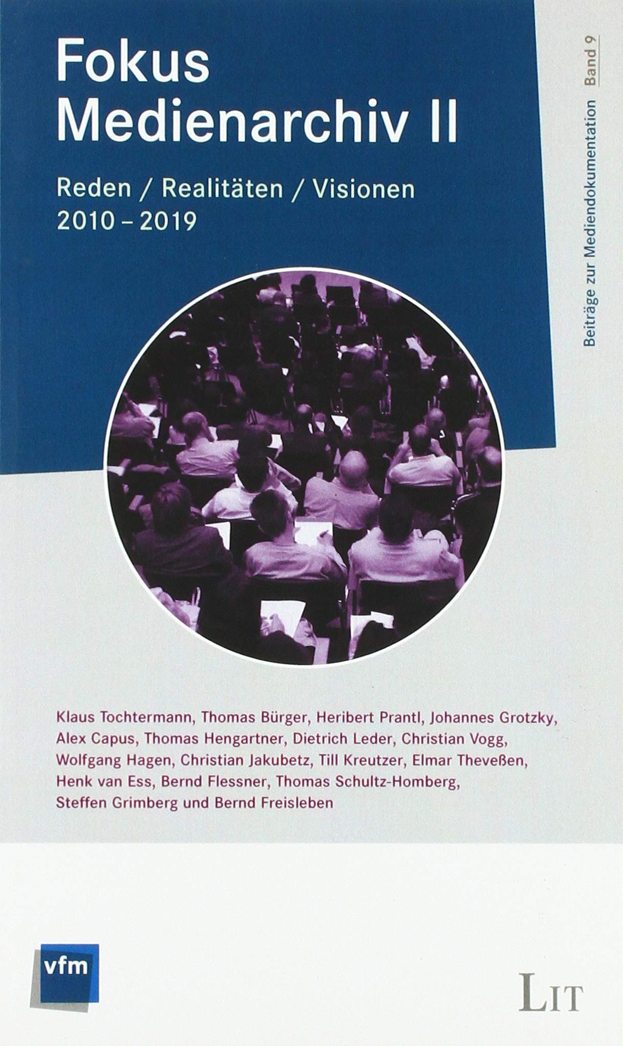 Fokus Medienarchiv 2: Reden Realitäten Visionen 2009 bis 2019 Law