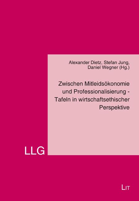 Zwischen Mitleidsökonomie und Professionalisierung - Tafeln in wirtschaftsethischer Perspektive: ATWT-Jahrestagung 2020 Books
