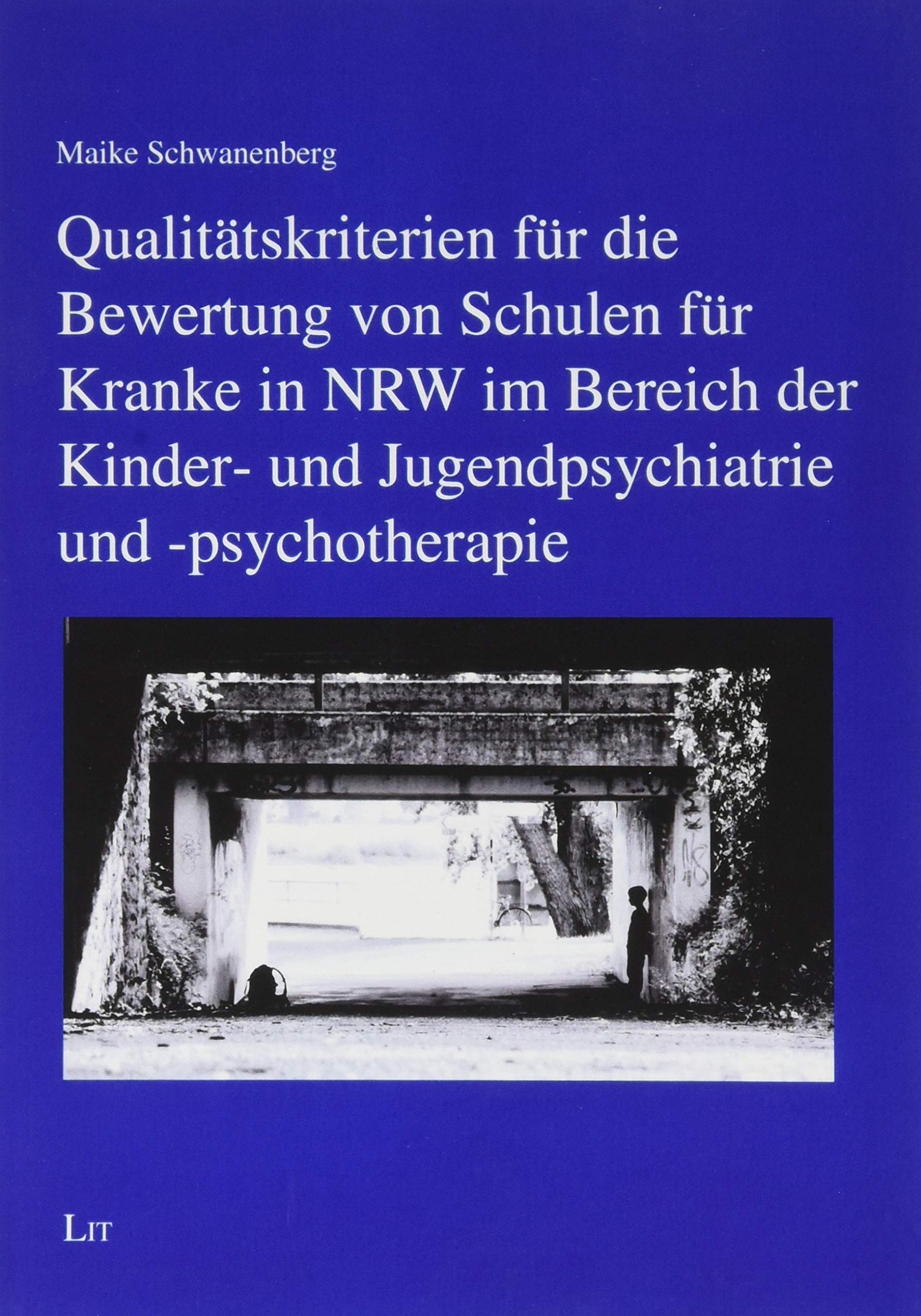 Qualitätskriterien für die Bewertung von Schulen für Kranke in NRW im Bereich der Kinder- und Jugendpsychiatrie und -psychotherapie Books