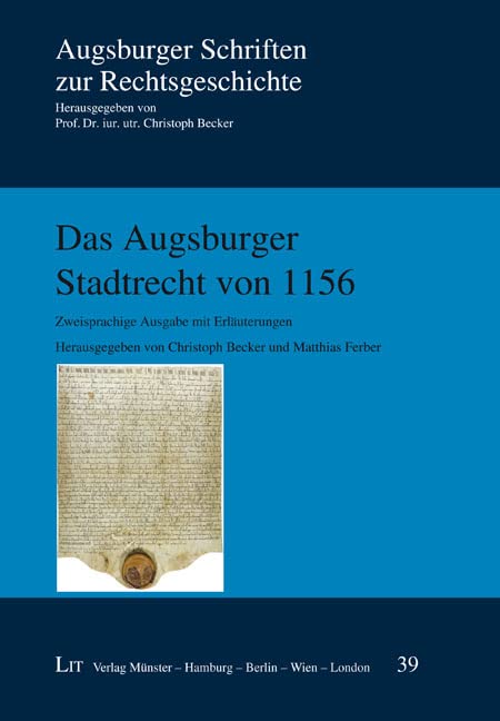 Das Augsburger Stadtrecht von 1156: Zweisprachige Ausgabe mit Erläuterungen. Herausgegeben von Christoph Becker und Matthias Ferber Books