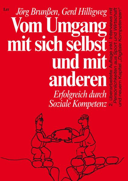 Vom Umgang mit sich selbst und mit anderen: Erfolgreich durch Soziale Kompetenz. 2., überarbeitete Auflage inkl. Interviews mit Persönlichkeiten aus ... Hochschule Wilhelmshaven/Oldenburg/Elsfleth) Law