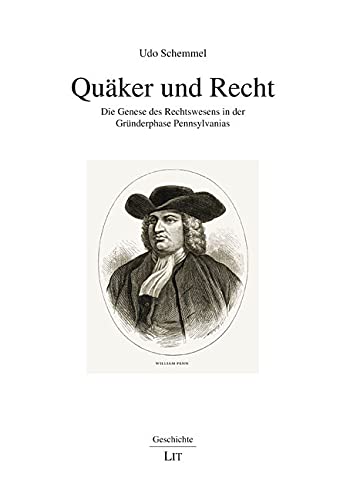 Quäker und Recht: Die Genese des Rechtswesens in der Gründerphase Pennsylvanias Books