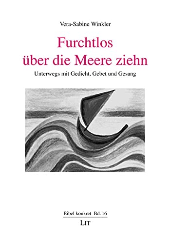 Furchtlos über die Meere ziehn: Unterwegs mit Gedicht, Gebet und Gesang Religion & Esotericism
