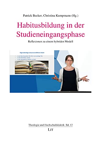 Habitusbildung in der Studieneingangsphase: Reflexionen zu einem hybriden Modell Books