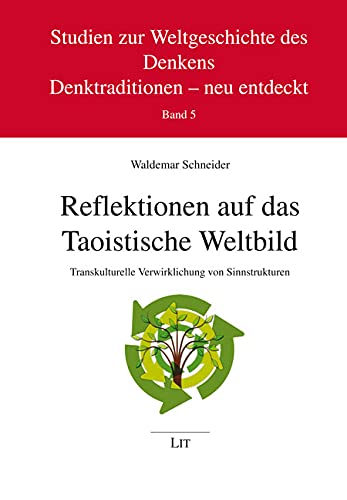 Reflektionen auf das Taoistische Weltbild: Transkulturelle Verwirklichung von Sinnstrukturen Books