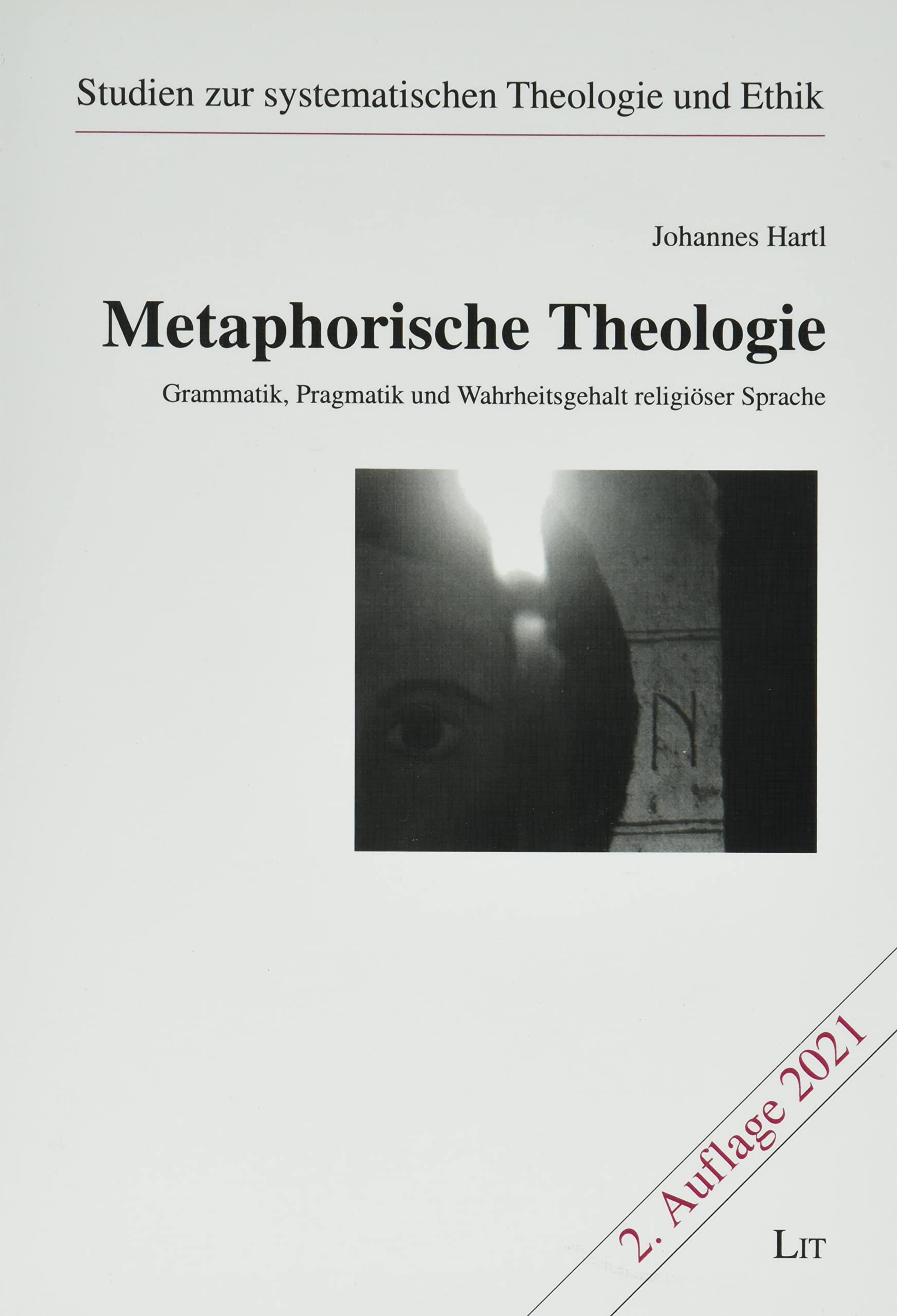 Metaphorische Theologie. Grammatik, Pragmatik und Wahrheitsgehalt religiöser Sprache Books