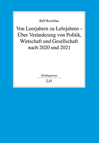 Von Leerjahren zu Lehrjahren - Über Veränderung von Politik, Wirtschaft und Gesellschaft nach 2020 und 2021 book