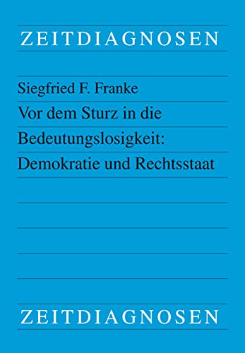 Vor dem Sturz in die Bedeutungslosigkeit: Demokratie und Rechtsstaat Books