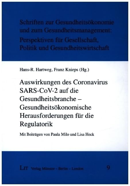 Auswirkungen des Coronavirus SARS-CoV-2 auf die Gesundheitsbranche - Gesundheitsökonomische Herausforderungen für die Regulatorik Books