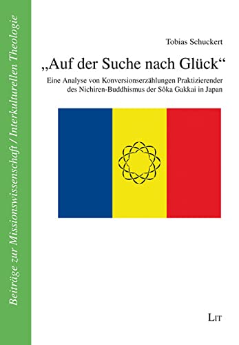"Auf der Suche nach Glück": Eine Analyse von Konversionserzählungen Praktizierender des Nichiren-Buddhismus der Sôka Gakkai in Japan Books