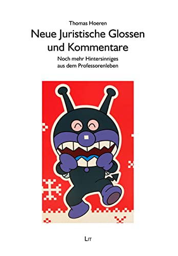 Neue Juristische Glossen und Kommentare: Noch mehr Hintersinniges aus dem Professorenleben Books