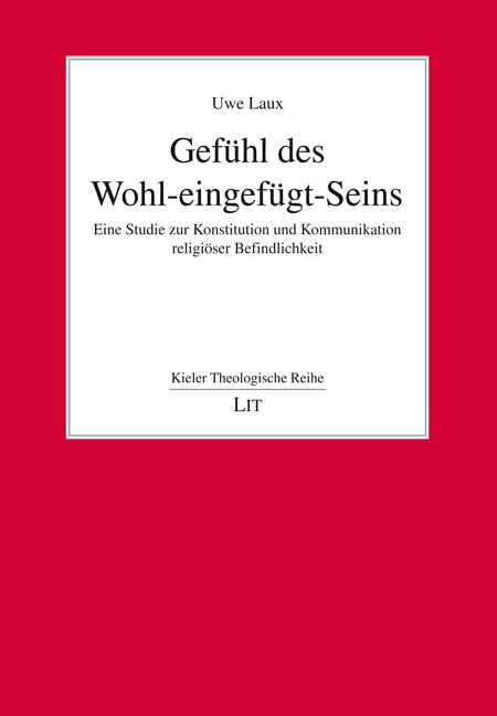 Gefühl des Wohl-eingefügt-Seins: Eine Studie zur Konstitution und Kommunikation religiöser Befindlichkeit Books