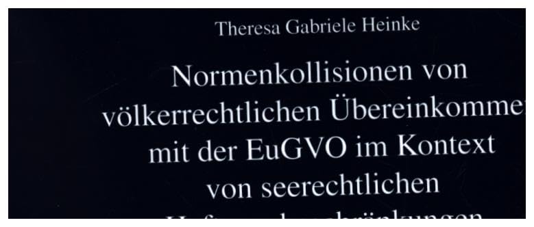 Normenkollisionen von völkerrechtlichen Übereinkommen mit der EuGVO im Kontext von seerechtlichen Haftungsbeschränkungen Law