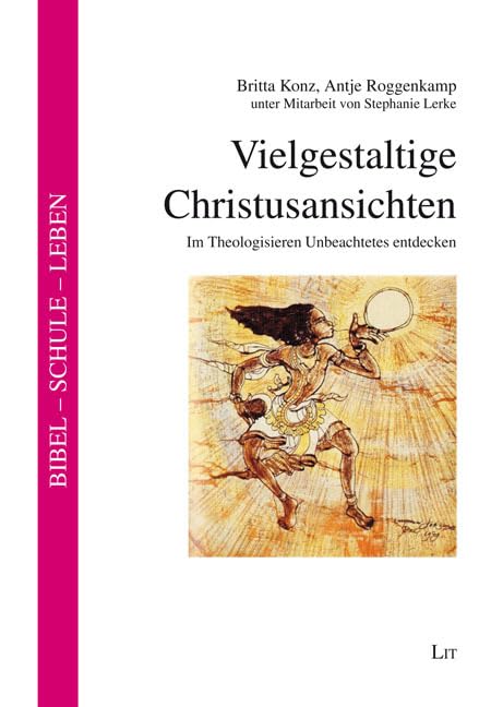 Vielgestaltige Christusansichten: Im Theologisieren Unbeachtetes entdecken book