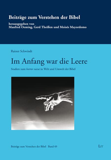 Im Anfang war die Leere: Studien zum horror vacui in Welt und Umwelt der Bibel Social Sciences