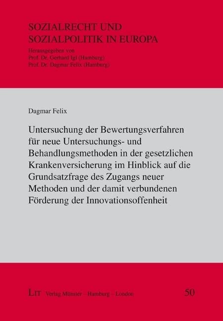 Untersuchung der Bewertungsverfahren für neue Untersuchungs- und Behandlungsmethoden in der gesetzlichen Krankenversicherung im Hinblick auf die ... Förderung der Innovationsoffenheit Medicine