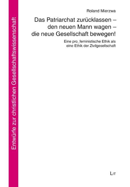 Das Patriarchat zurücklassen - den neuen Mann wagen - die neue Gesellschaft bewegen! Law