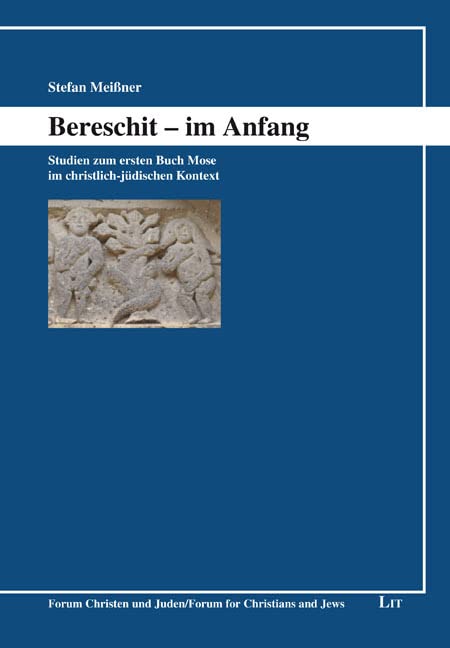 Bereschit - im Anfang: Studien zum ersten Buch Mose im christlich-jüdischen Kontext Books