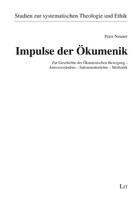 Impulse der Ökumenik: Zur Geschichte der Ökumenischen Bewegung - Amtsverständnis - Sakramentenlehre - Methodik Religion & Esotericism