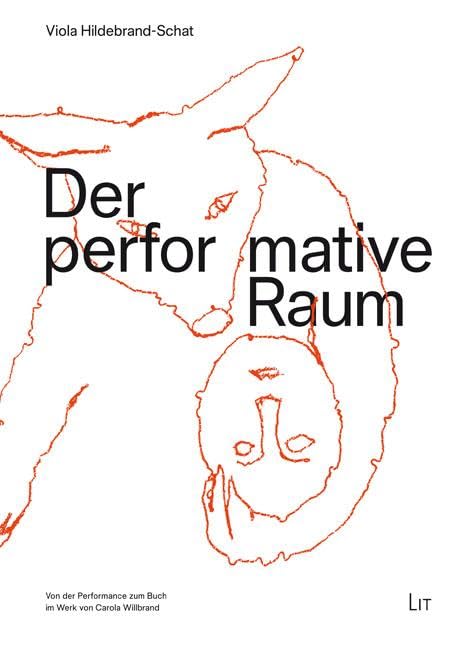Der performative Raum: Von der Performance zum Buch im Werk von Carola Willbrand Books