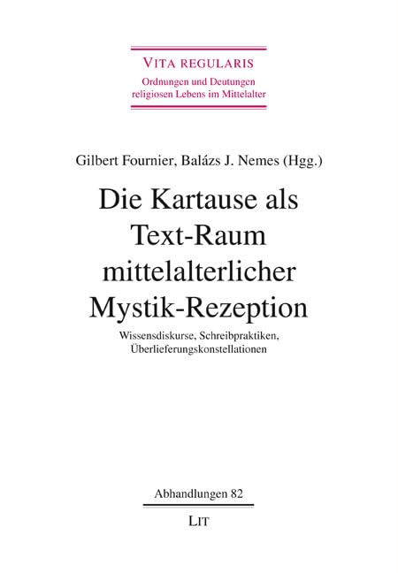 Die Kartause als Text-Raum mittelalterlicher Mystik-Rezeption: Wissensdiskurse, Schreibpraktiken, Überlieferungskonstellationen Books