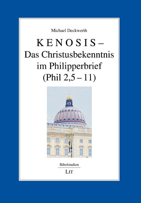 KENOSIS – Das Christusbekenntnis im Philipperbrief (Phil 2,5–11) (Bibelstudien) Philosophy