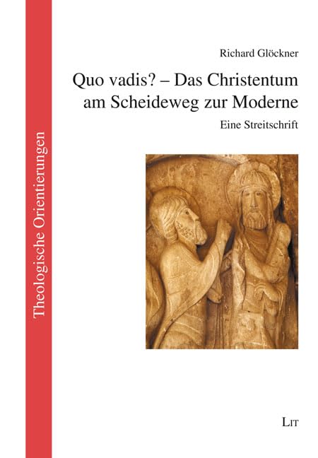 Quo vadis? - Das Christentum am Scheideweg zur Moderne: Eine Streitschrift Books