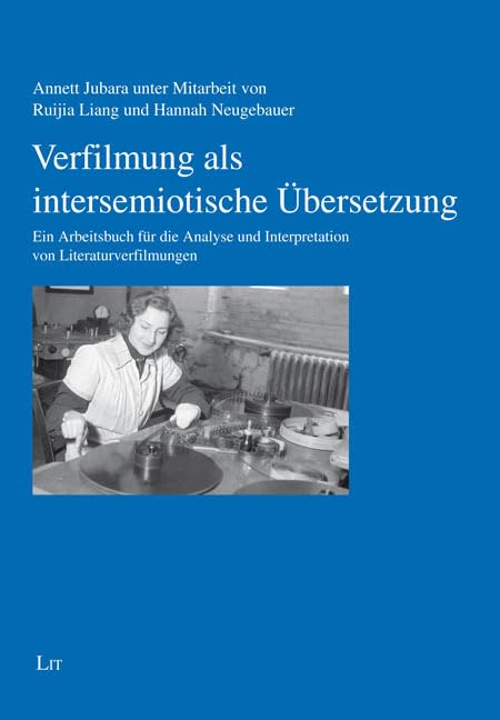 Verfilmung als intersemiotische Übersetzung: Ein Arbeitsbuch für die Analyse und Interpretation von Literaturverfilmungen (Einführungen: Literaturwissenschaft) Law