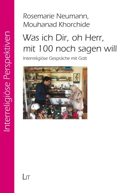 Was ich Dir, oh Herr, mit 100 noch sagen will: Interreligiöse Gespräche mit Gott Books