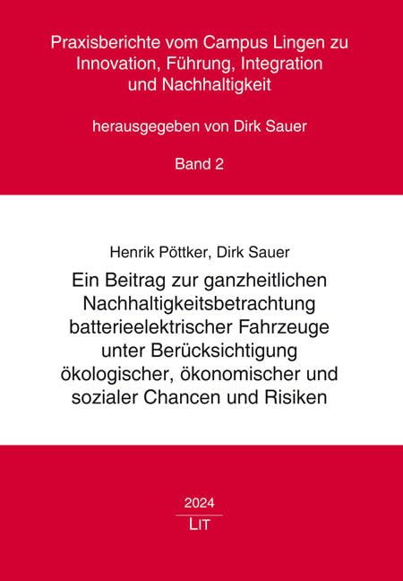 Ein Beitrag zur ganzheitlichen Nachhaltigkeitsbetrachtung batterieelektrischer Fahrzeuge unter Berücksichtigung ökologischer, ökonomischer und sozialer Chancen und Risiken Law