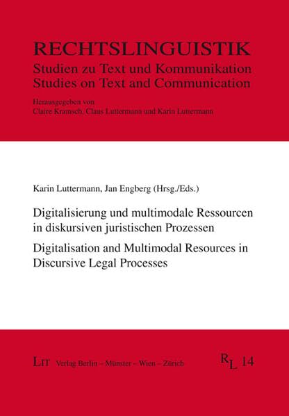 Digitalisierung und multimodale Ressourcen in diskursiven juristischen Prozessen / Digitalisation and Multimodal Resources in Discursive Legal Processes (Rechtslinguistik) Medicine