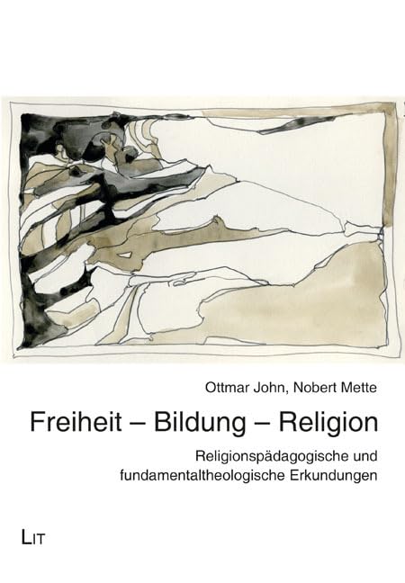 Freiheit – Bildung – Religion: Religionspädagogische und fundamentaltheologische Erkundungen (Theologie: Forschung und Wissenschaft) Philosophy