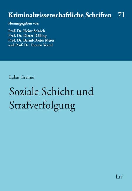 Soziale Schicht und Strafverfolgung (Kriminalwissenschaftliche Schriften) Law