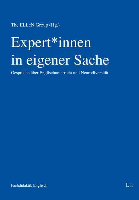 Expert*innen in eigener Sache: Gespräche über Englischunterricht und Neurodiversität (Fachdidaktik Englisch) Learning & Reference