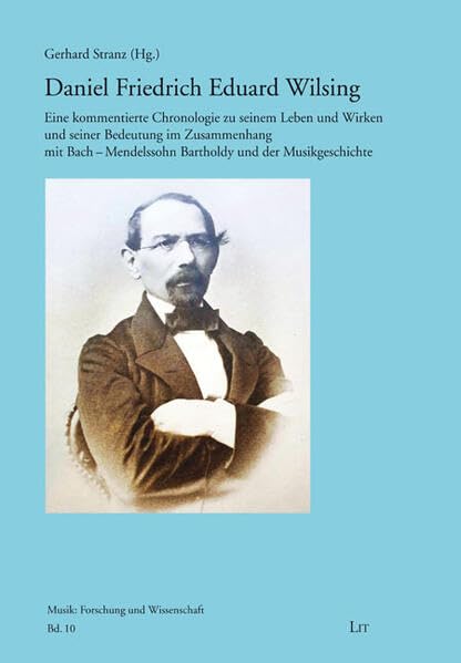 Daniel Friedrich Eduard Wilsing: Eine kommentierte Chronologie zu seinem Leben und Wirken und seiner Bedeutung im Zusammenhang mit Bach – Mendelssohn Bartholdy und der Musikgeschichte Books