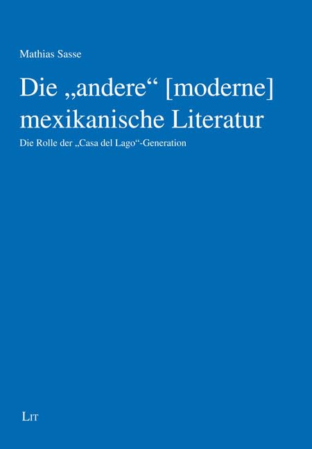 Die "andere" mexikanische Literatur: Die Rolle der "Casa del Lago"-Generation Contemporary literature