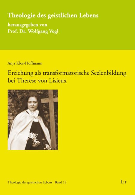 Erziehung als transformatorische Seelenbildung bei Therese von Lisieux Philosophy