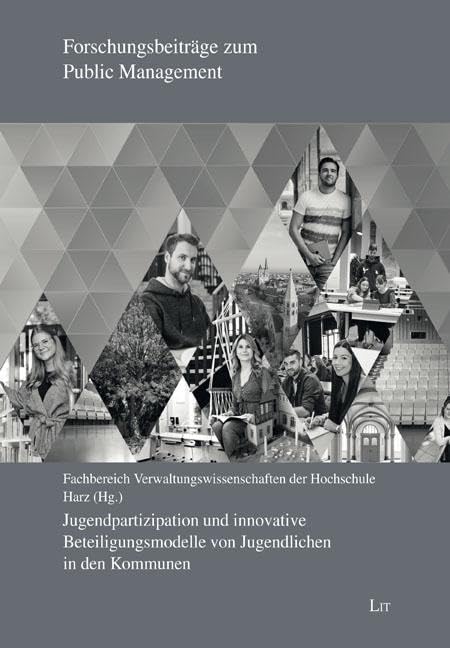 Jugendpartizipation und innovative Beteiligungsmodelle von Jugendlichen in den Kommunen (Forschungsbeiträge zum Public Management) Books