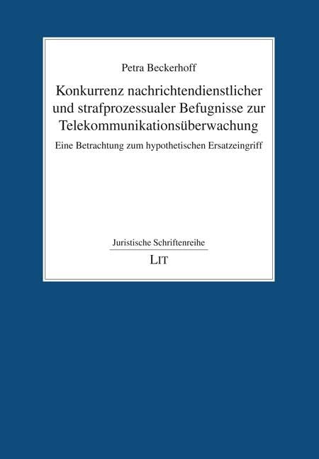 Konkurrenz nachrichtendienstlicher und strafprozessualer Befugnisse zur Telekommunikationsüberwachung Law