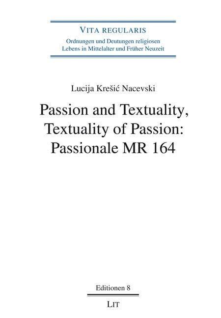 Passion and Textuality, Textuality of Passion: Passionale MR 164 Politics & History