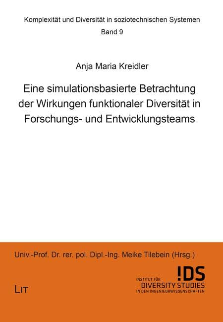 Eine simulationsbasierte Betrachtung der Wirkungen funktionaler Diversität in Forschungs- und Entwicklungsteams Social Sciences