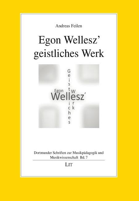 Egon Wellesz' geistliches Werk Art & Literature